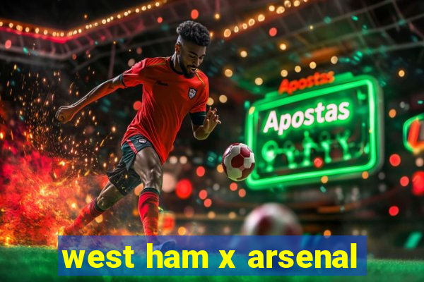 west ham x arsenal