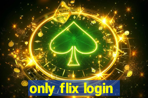 only flix login