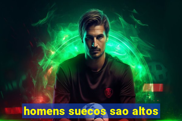 homens suecos sao altos