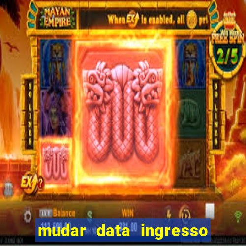 mudar data ingresso beto carrero