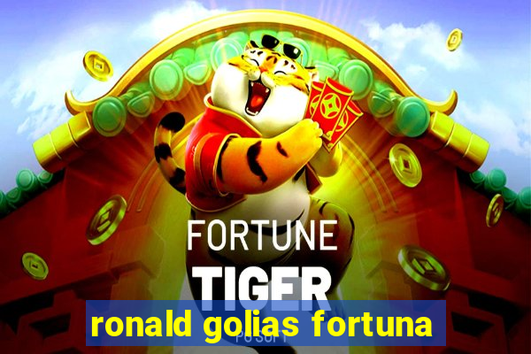 ronald golias fortuna