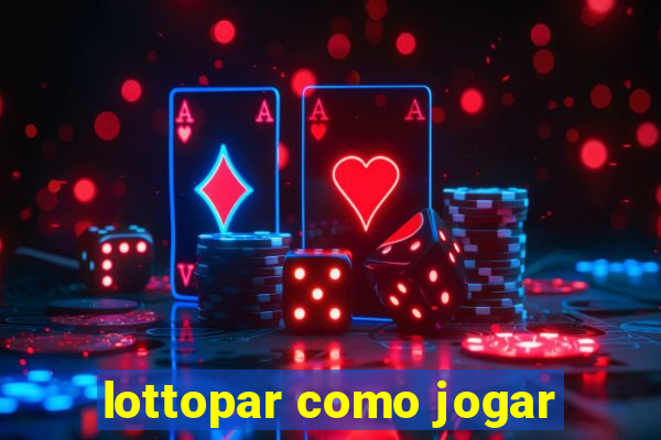 lottopar como jogar