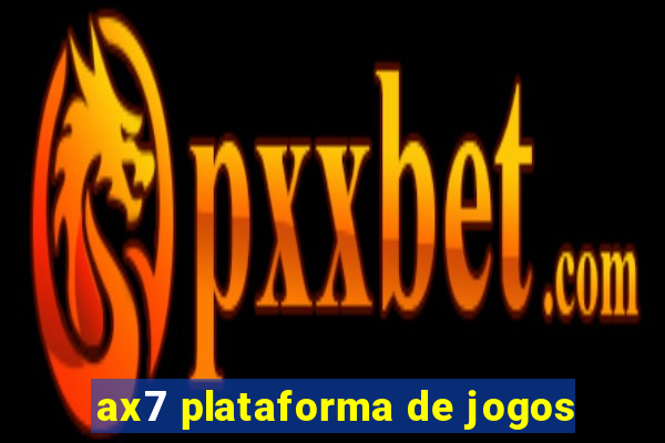 ax7 plataforma de jogos