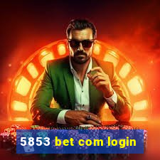 5853 bet com login