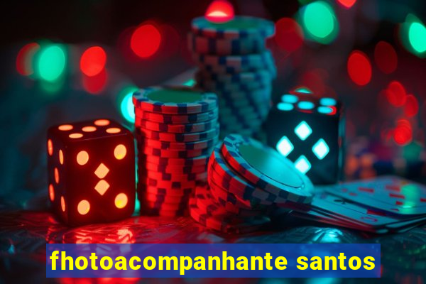 fhotoacompanhante santos