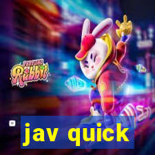 jav quick