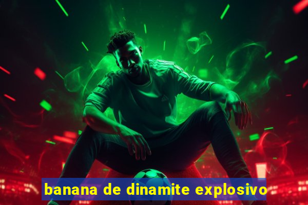 banana de dinamite explosivo