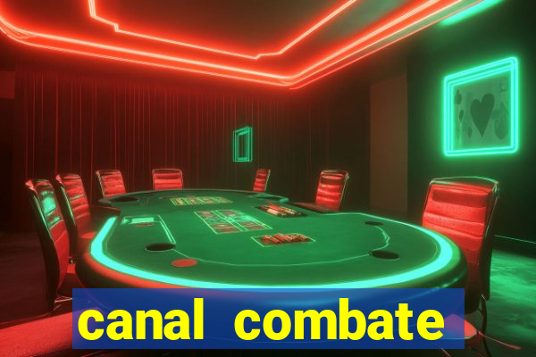 canal combate multicanais ao vivo