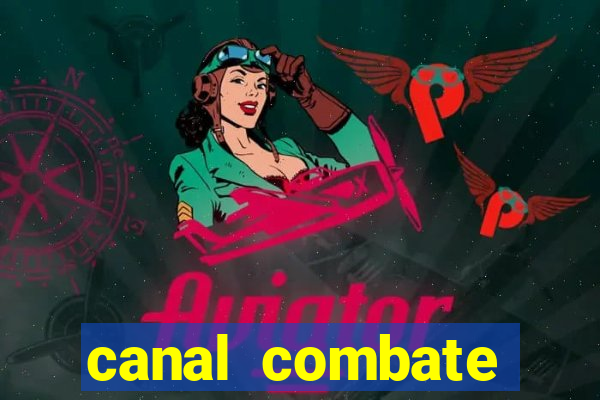 canal combate multicanais ao vivo