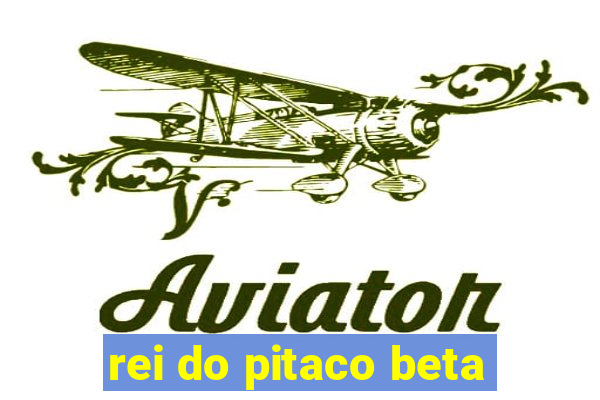 rei do pitaco beta