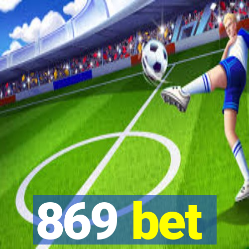 869 bet