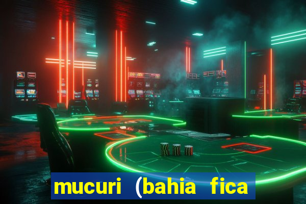 mucuri (bahia fica perto de onde)