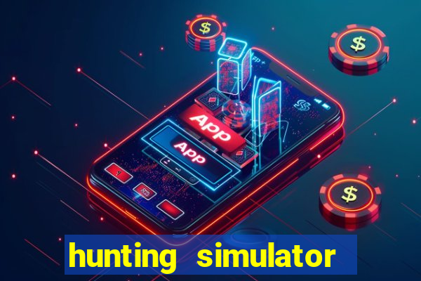 hunting simulator 4x4 dinheiro infinito download