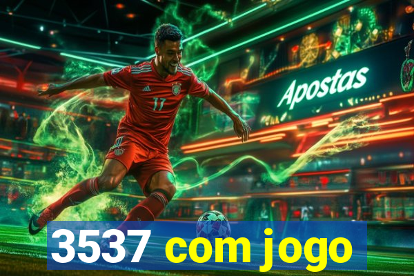 3537 com jogo