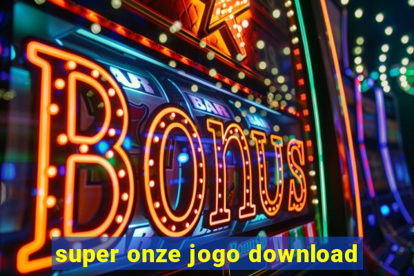 super onze jogo download