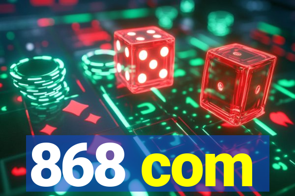 868 com