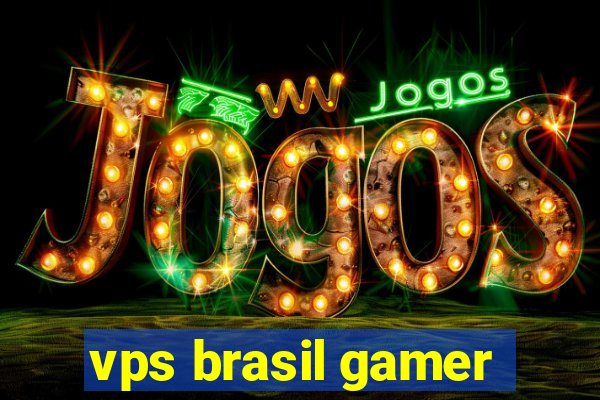 vps brasil gamer