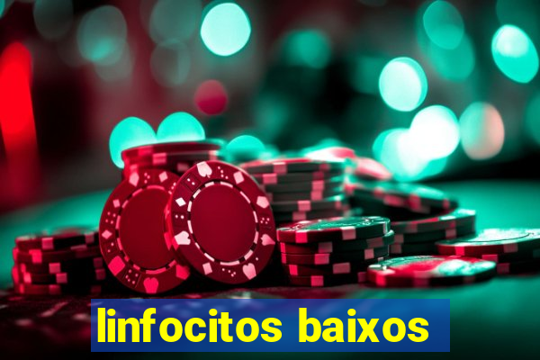 linfocitos baixos