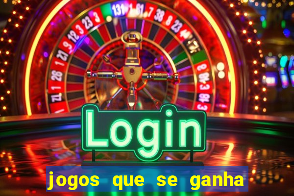 jogos que se ganha dinheiro de verdade