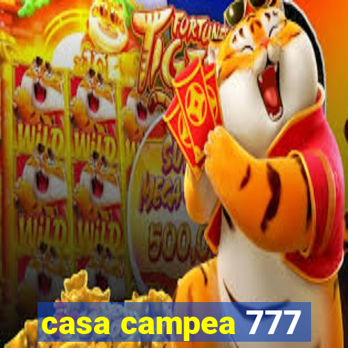 casa campea 777