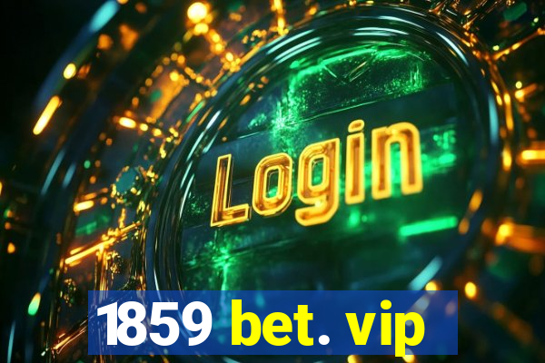 1859 bet. vip