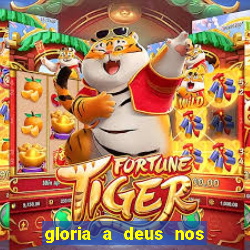 gloria a deus nos altos ceus letra