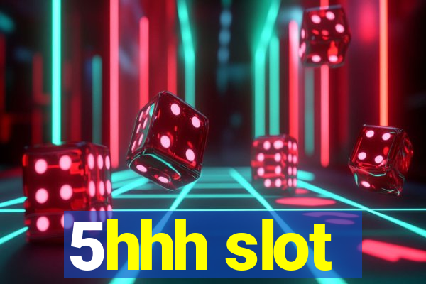 5hhh slot