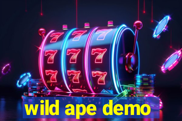 wild ape demo