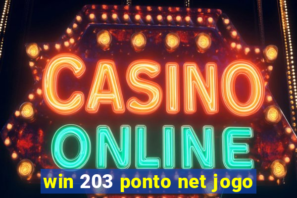 win 203 ponto net jogo