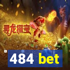 484 bet