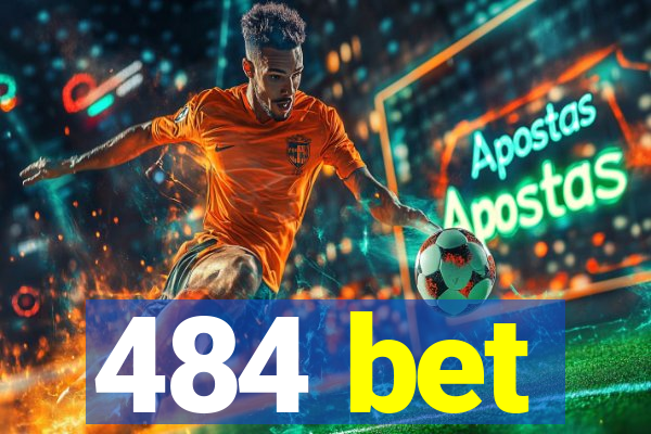 484 bet