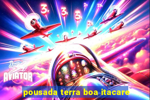 pousada terra boa itacare