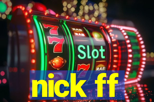 nick ff