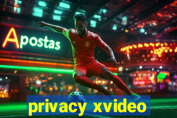 privacy xvideo