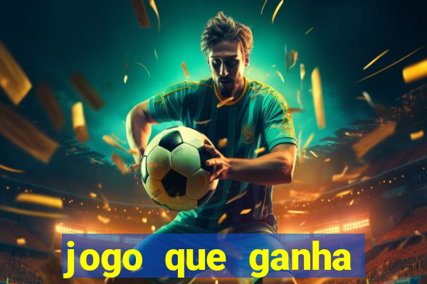 jogo que ganha dinheiro de verdade sem deposito