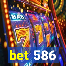 bet 586