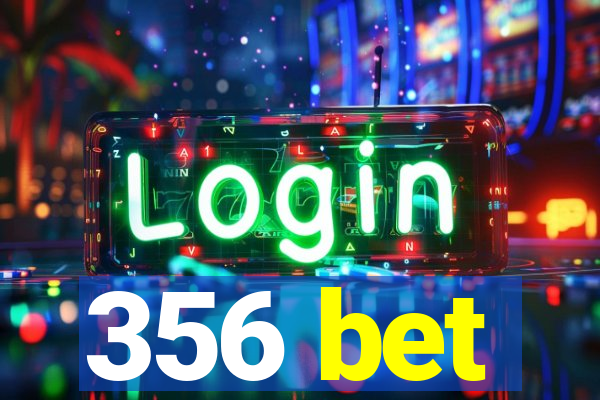 356 bet