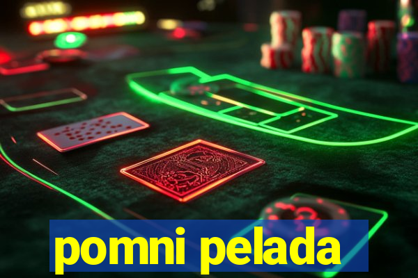 pomni pelada