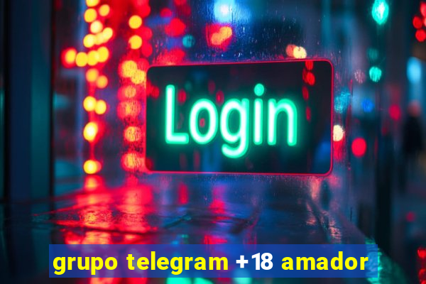 grupo telegram +18 amador