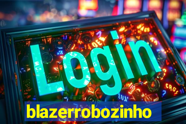 blazerrobozinho