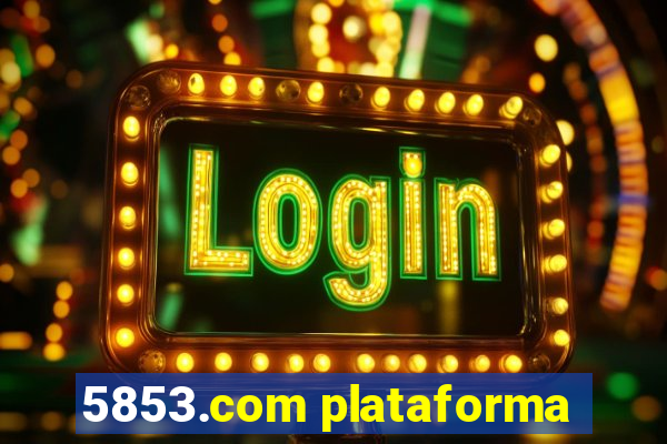 5853.com plataforma