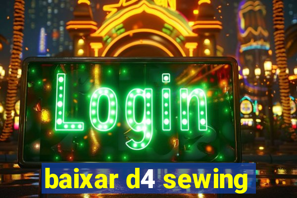 baixar d4 sewing