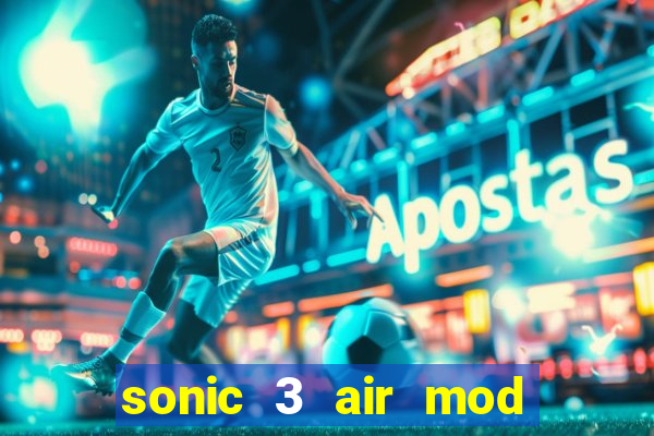 sonic 3 air mod extra slot shadow