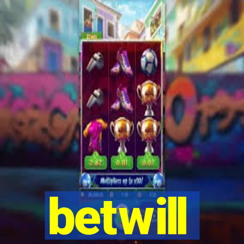 betwill