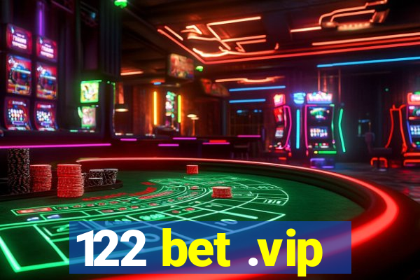 122 bet .vip