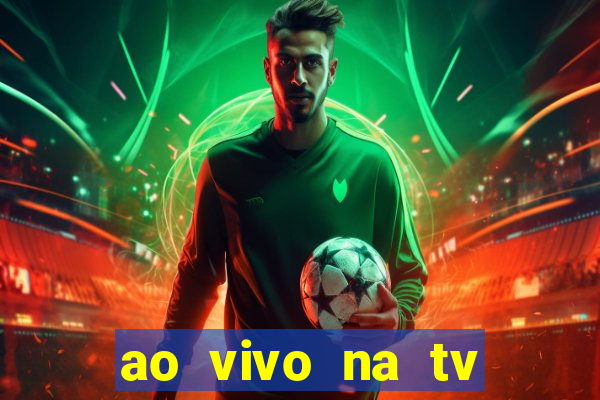 ao vivo na tv real madrid x leganes