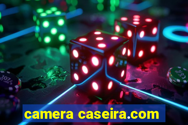 camera caseira.com