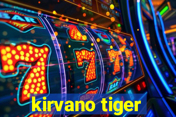 kirvano tiger