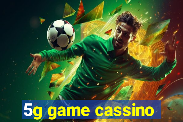 5g game cassino