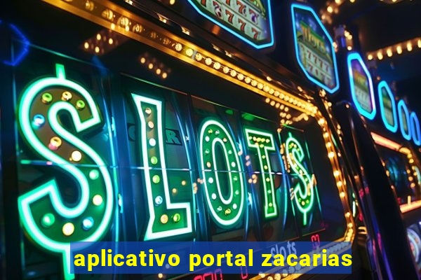 aplicativo portal zacarias